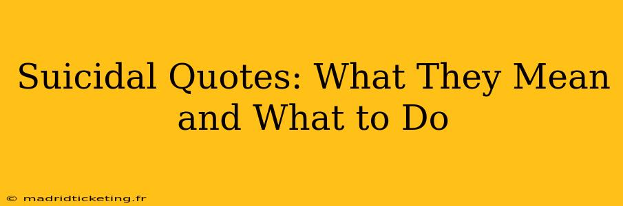 Suicidal Quotes: What They Mean and What to Do