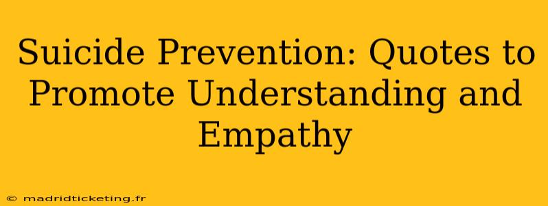 Suicide Prevention: Quotes to Promote Understanding and Empathy