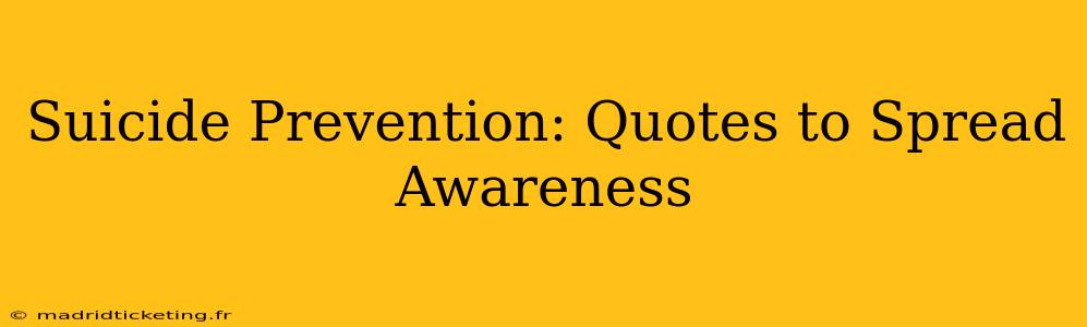 Suicide Prevention: Quotes to Spread Awareness