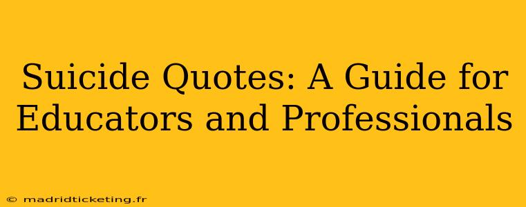 Suicide Quotes: A Guide for Educators and Professionals