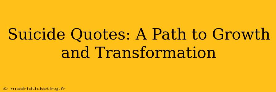 Suicide Quotes: A Path to Growth and Transformation