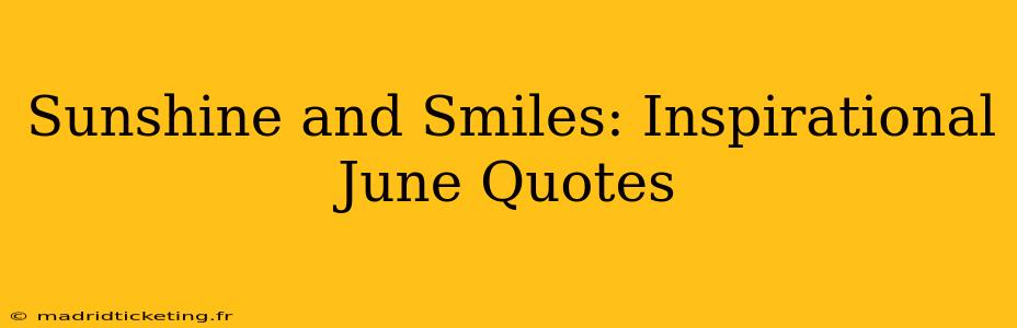 Sunshine and Smiles: Inspirational June Quotes