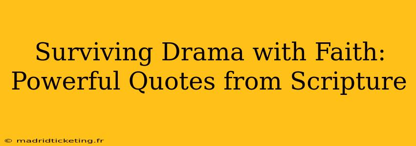 Surviving Drama with Faith: Powerful Quotes from Scripture
