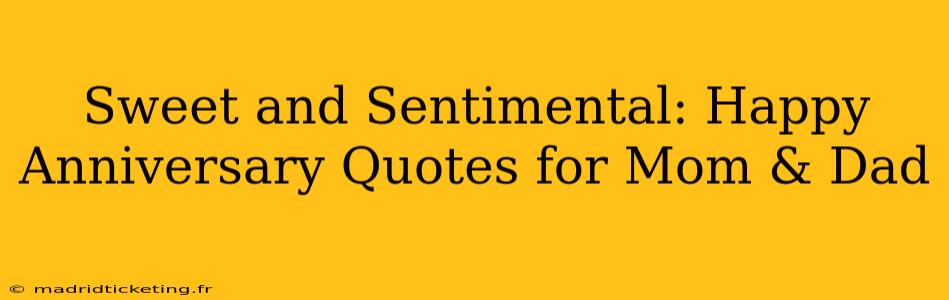 Sweet and Sentimental: Happy Anniversary Quotes for Mom & Dad
