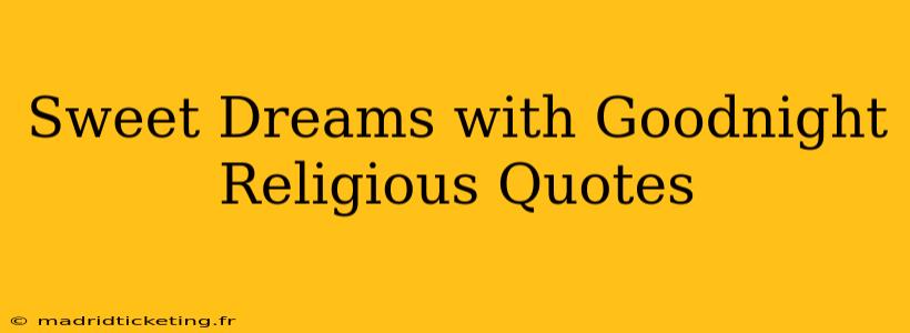 Sweet Dreams with Goodnight Religious Quotes