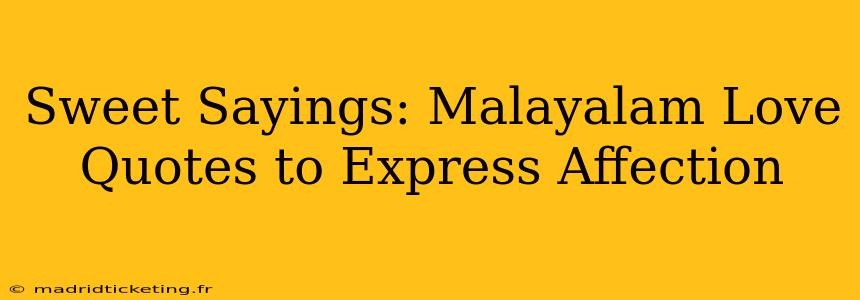 Sweet Sayings: Malayalam Love Quotes to Express Affection