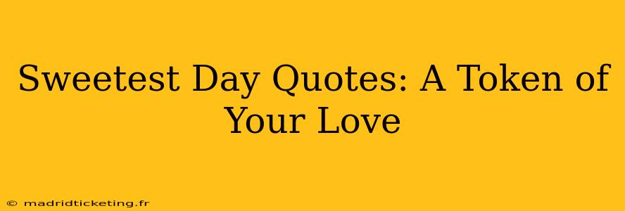 Sweetest Day Quotes: A Token of Your Love