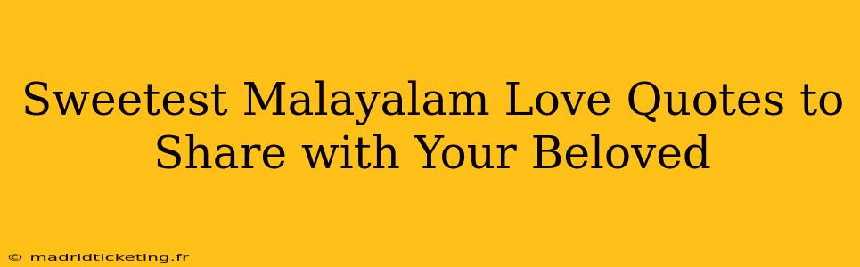 Sweetest Malayalam Love Quotes to Share with Your Beloved
