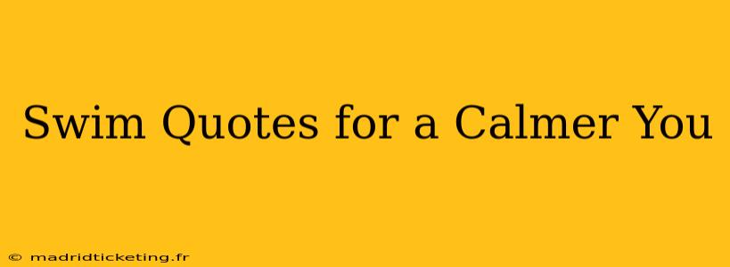 Swim Quotes for a Calmer You