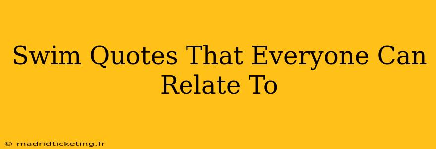 Swim Quotes That Everyone Can Relate To