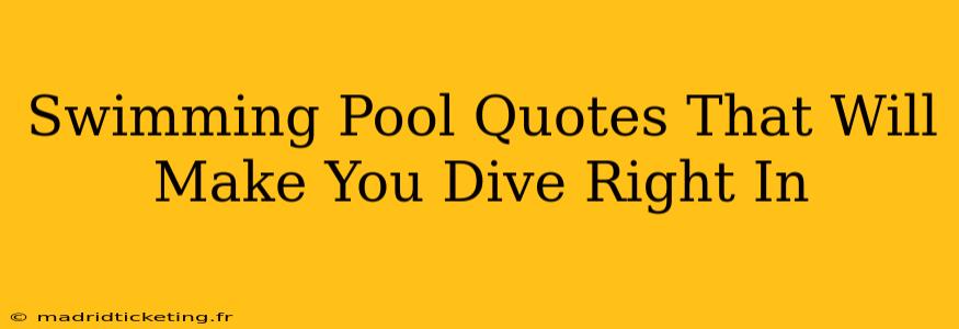 Swimming Pool Quotes That Will Make You Dive Right In