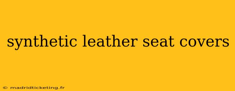 synthetic leather seat covers
