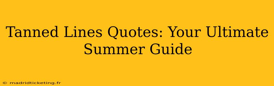 Tanned Lines Quotes: Your Ultimate Summer Guide