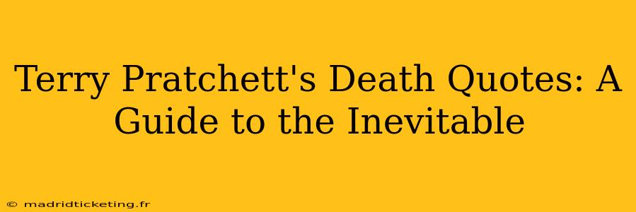 Terry Pratchett's Death Quotes: A Guide to the Inevitable
