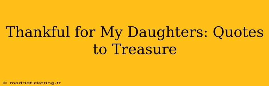 Thankful for My Daughters: Quotes to Treasure