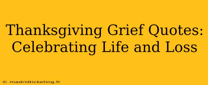Thanksgiving Grief Quotes: Celebrating Life and Loss