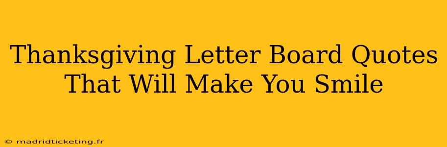 Thanksgiving Letter Board Quotes That Will Make You Smile