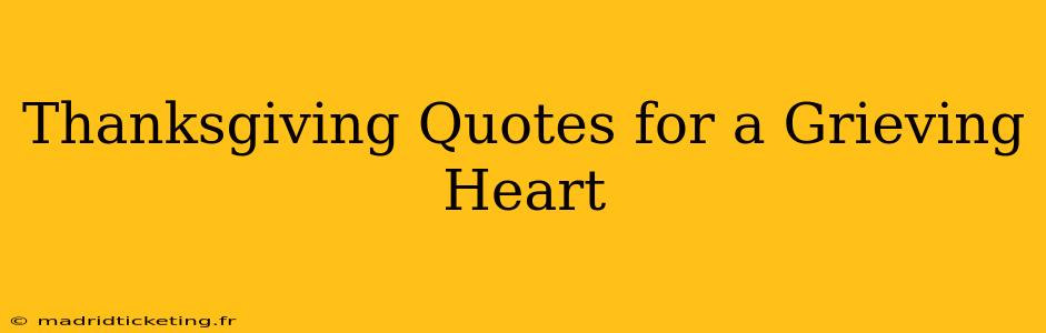 Thanksgiving Quotes for a Grieving Heart