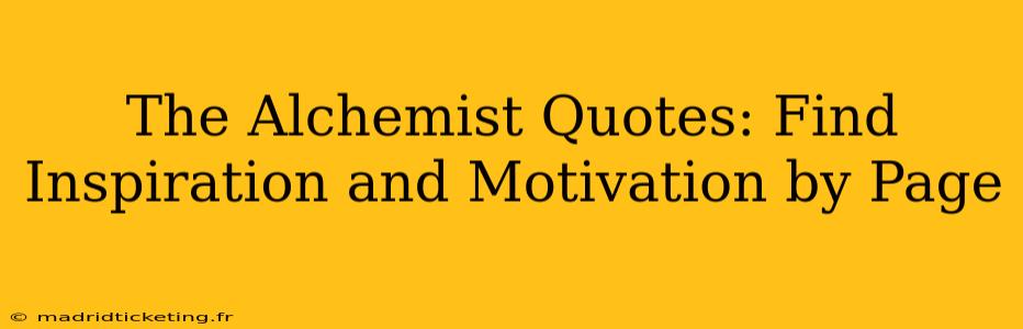 The Alchemist Quotes: Find Inspiration and Motivation by Page