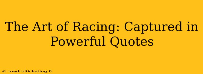 The Art of Racing: Captured in Powerful Quotes
