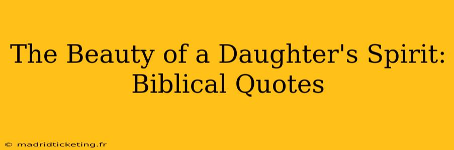 The Beauty of a Daughter's Spirit: Biblical Quotes