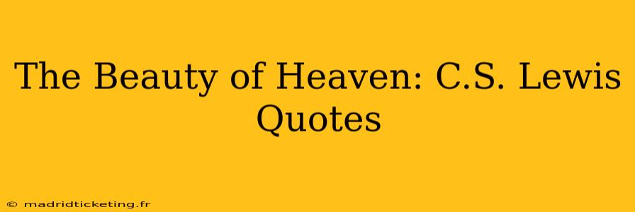 The Beauty of Heaven: C.S. Lewis Quotes