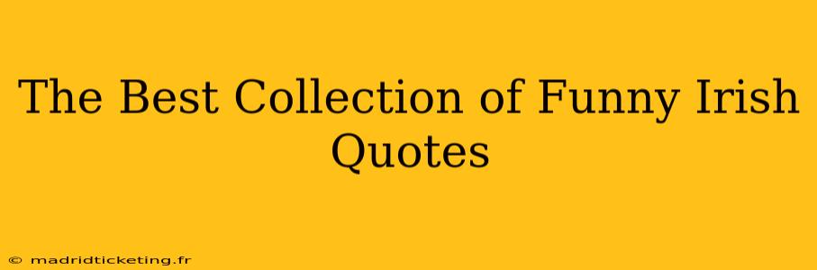 The Best Collection of Funny Irish Quotes