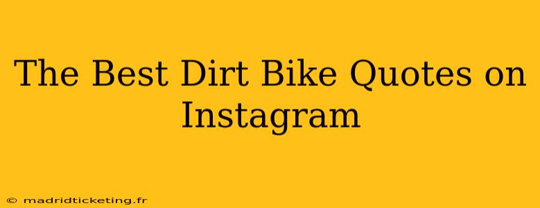 The Best Dirt Bike Quotes on Instagram