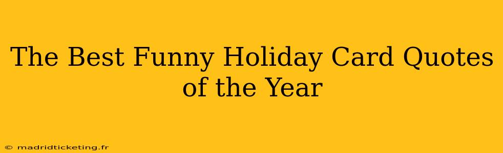 The Best Funny Holiday Card Quotes of the Year
