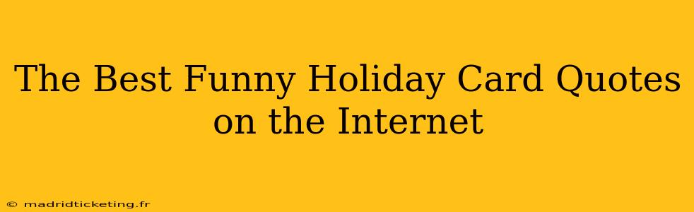 The Best Funny Holiday Card Quotes on the Internet