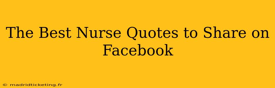 The Best Nurse Quotes to Share on Facebook