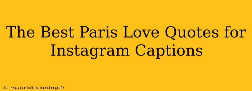 The Best Paris Love Quotes for Instagram Captions