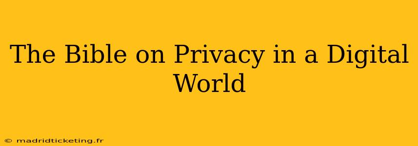The Bible on Privacy in a Digital World