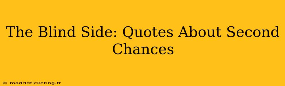 The Blind Side: Quotes About Second Chances