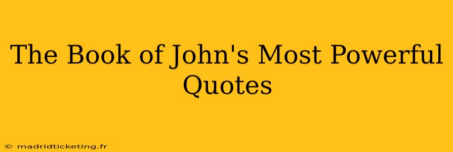 The Book of John's Most Powerful Quotes