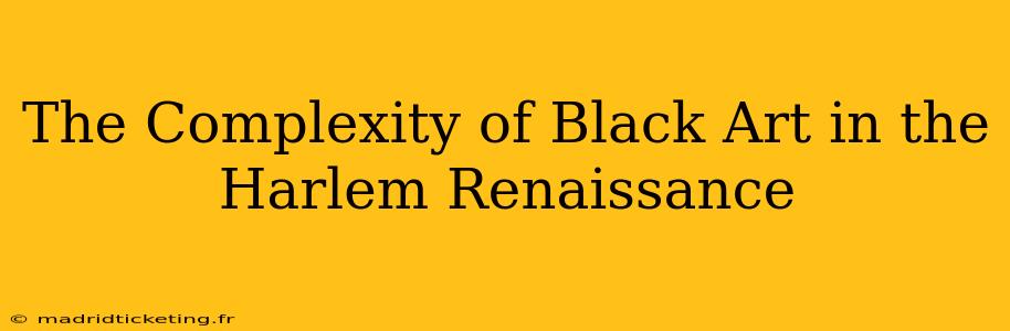 The Complexity of Black Art in the Harlem Renaissance