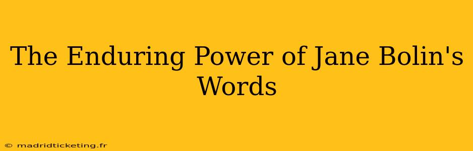The Enduring Power of Jane Bolin's Words