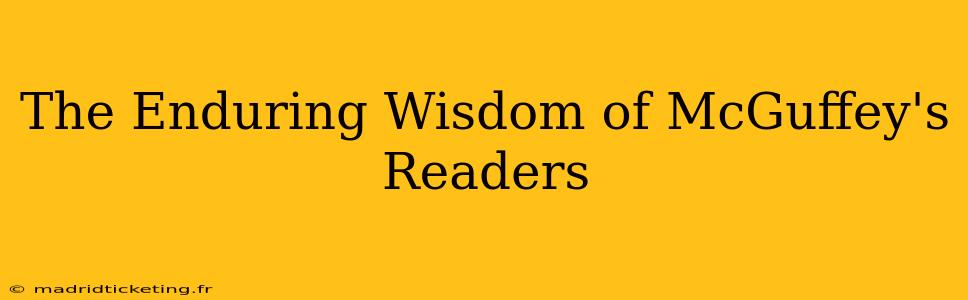 The Enduring Wisdom of McGuffey's Readers