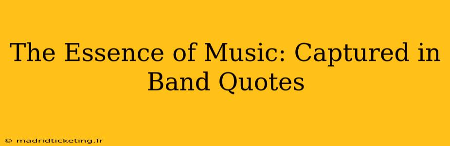 The Essence of Music: Captured in Band Quotes