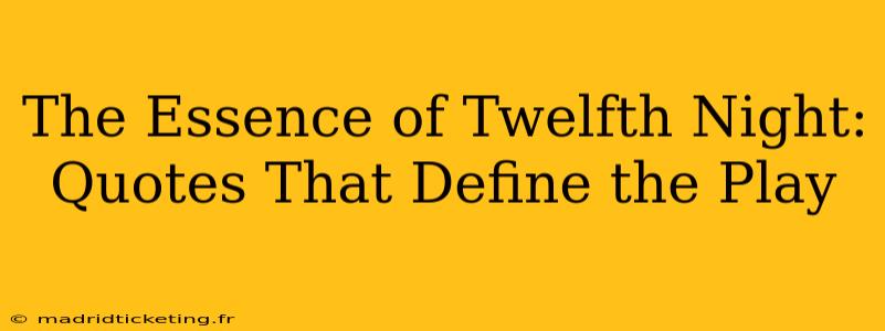 The Essence of Twelfth Night: Quotes That Define the Play