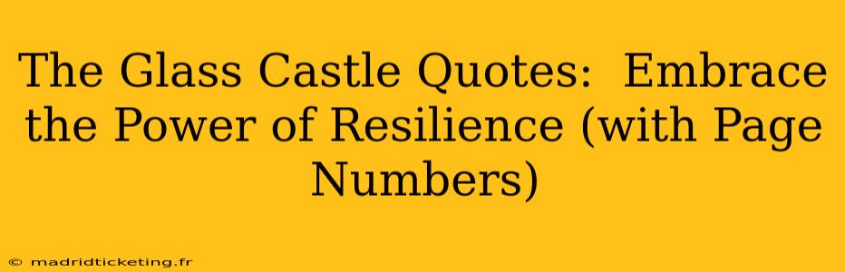 The Glass Castle Quotes:  Embrace the Power of Resilience (with Page Numbers)