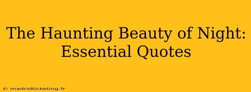 The Haunting Beauty of Night: Essential Quotes