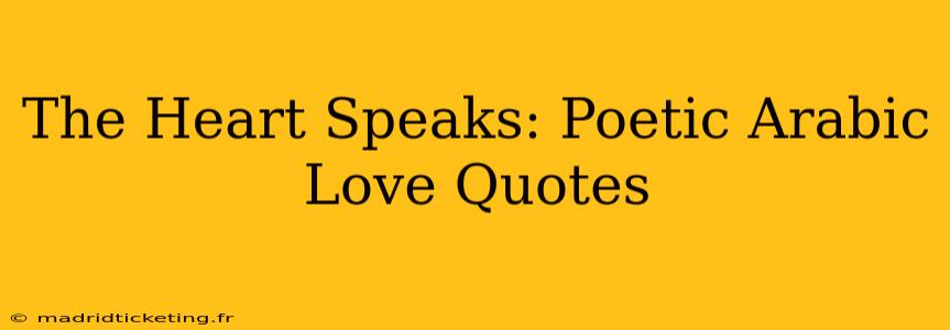 The Heart Speaks: Poetic Arabic Love Quotes