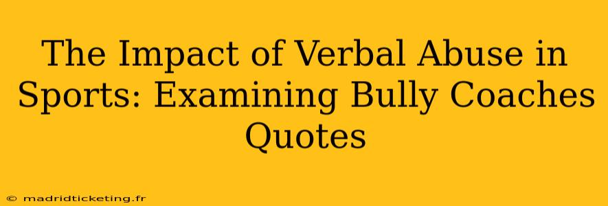 The Impact of Verbal Abuse in Sports: Examining Bully Coaches Quotes