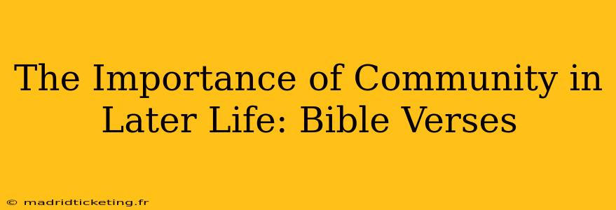 The Importance of Community in Later Life: Bible Verses