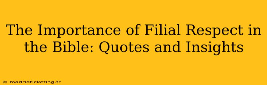 The Importance of Filial Respect in the Bible: Quotes and Insights