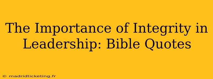 The Importance of Integrity in Leadership: Bible Quotes