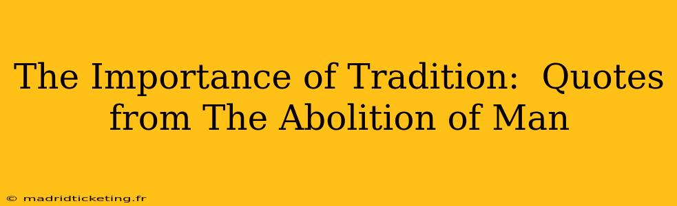 The Importance of Tradition:  Quotes from The Abolition of Man