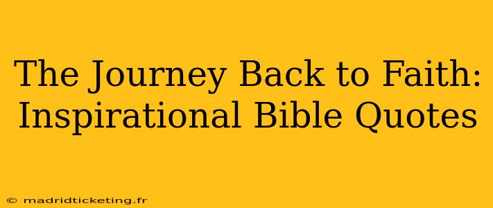 The Journey Back to Faith: Inspirational Bible Quotes