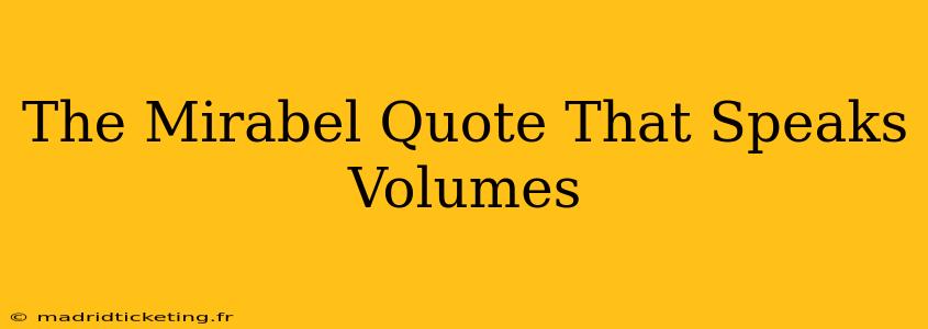 The Mirabel Quote That Speaks Volumes